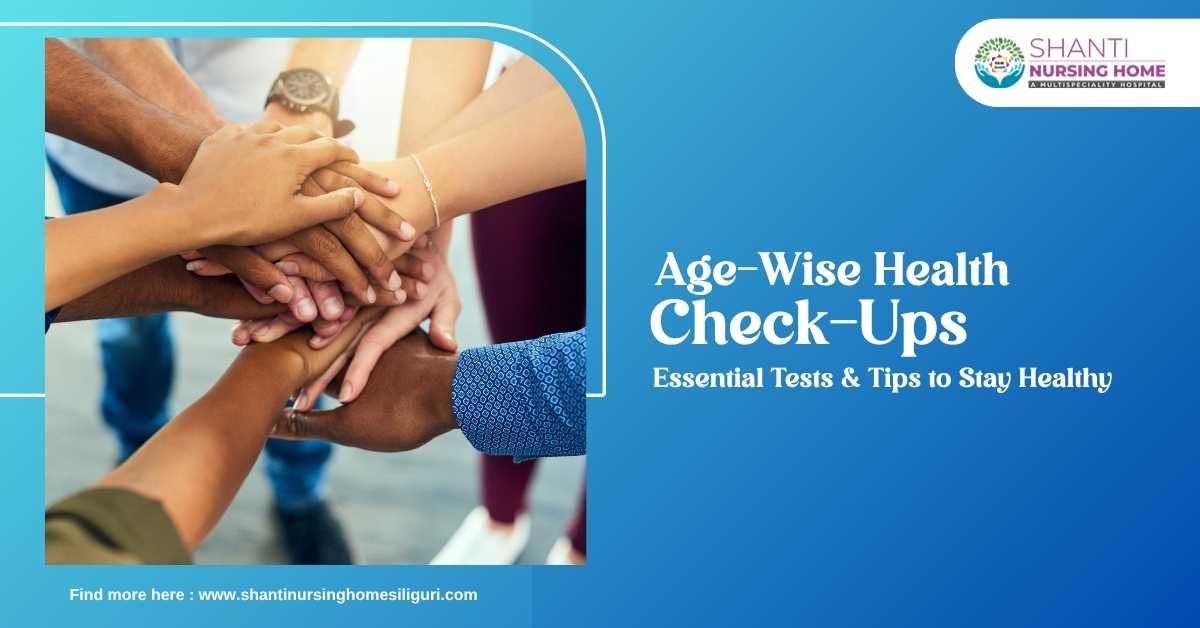Age-Wise Health Check-Ups: Essential Tests & Tips to Stay Healthy