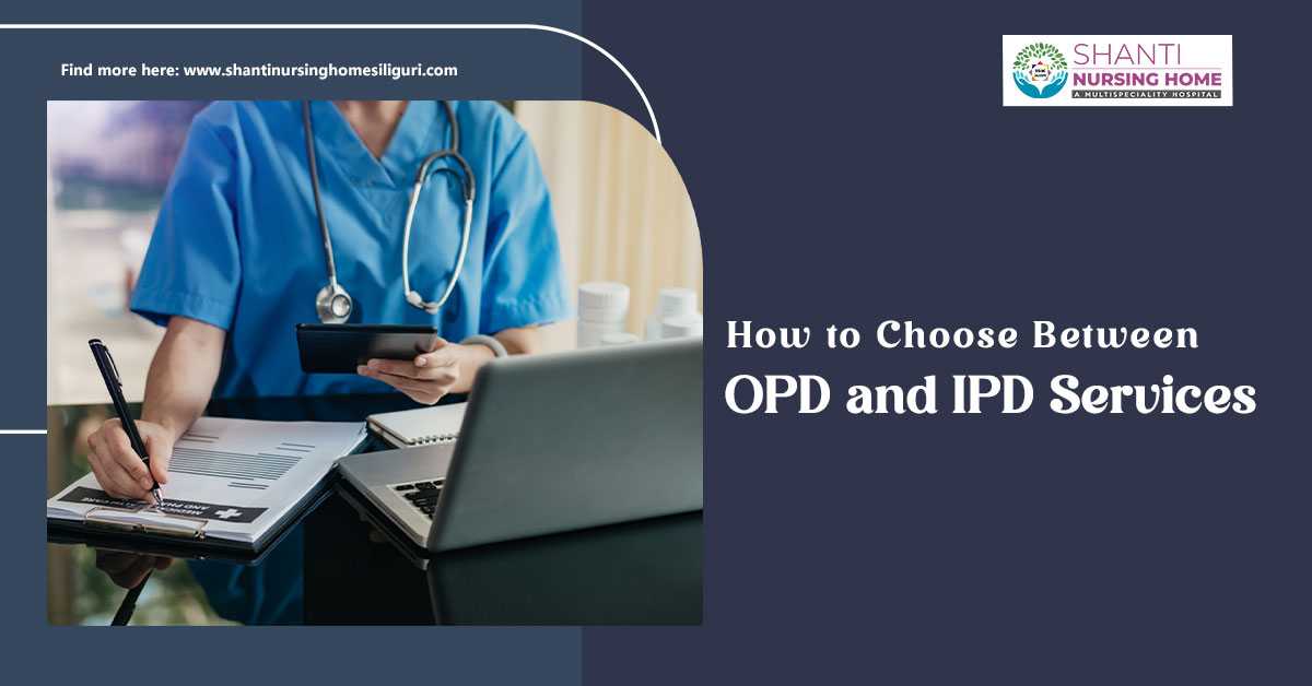 How to Choose Between OPD and IPD Services?