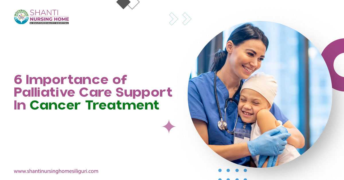 6 Importance of Palliative Care Support in Cancer Treatment