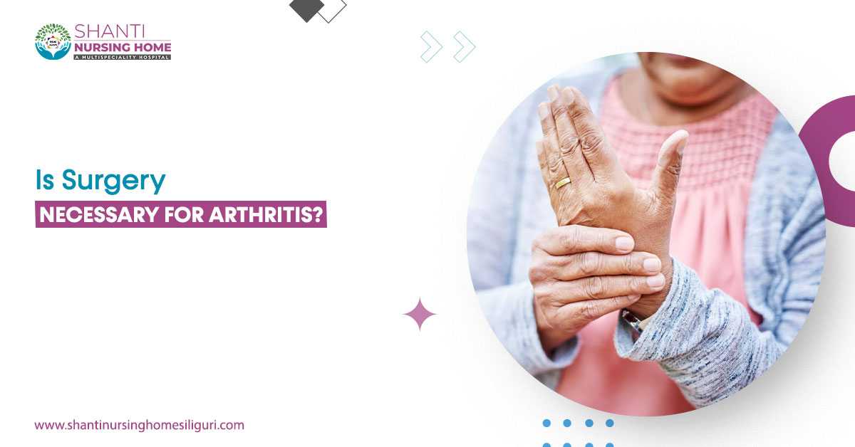 Is Surgery Necessary for Arthritis?