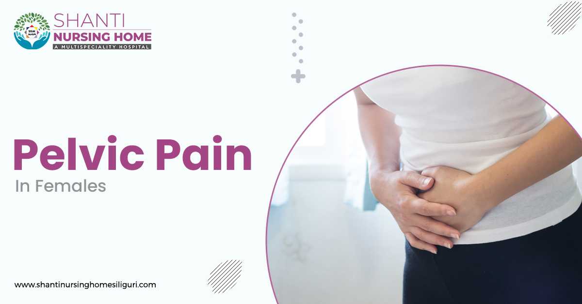 Reasons For Pelvic Pain In Females – Here’s What To Know