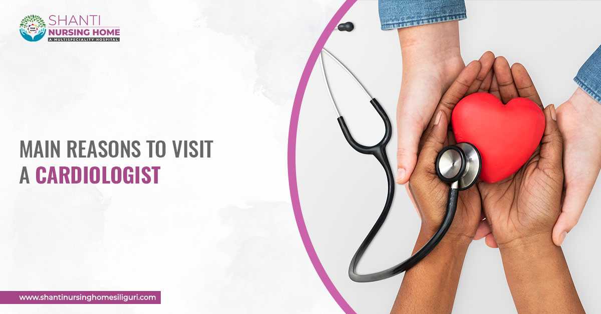 Main Reasons To Visit A Cardiologist
