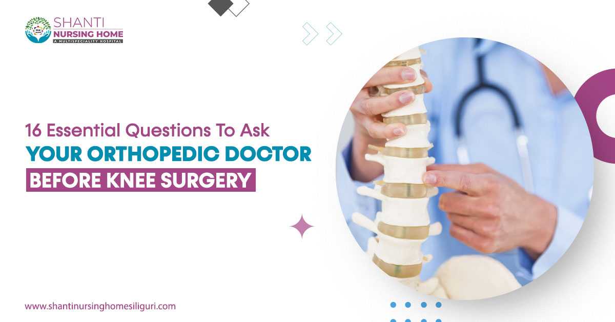 16 Essential Questions to Ask Your Orthopaedic Doctor Before Knee Surgery