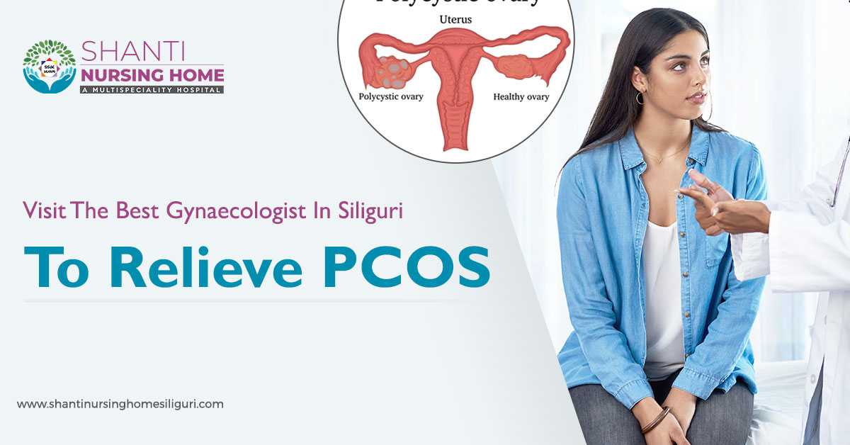 Visit The Best Gynaecologist In Siliguri To Relieve PCOS