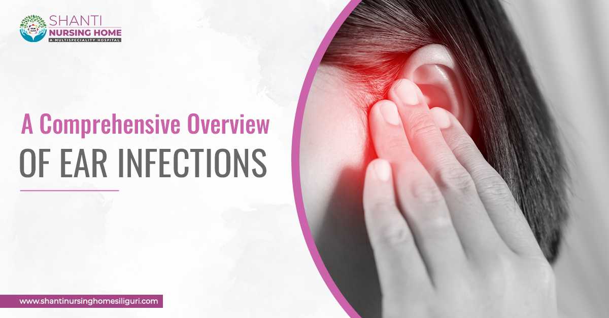 A Comprehensive Overview Of Ear Infections